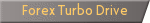 Forex Turbo Drive